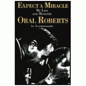 Expect a Miracle By Oral Roberts 